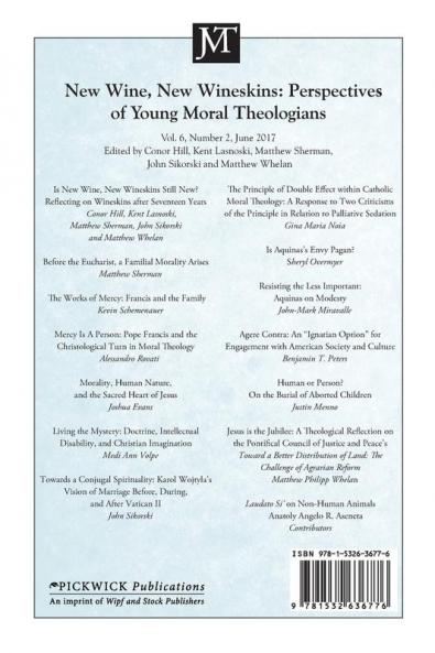 Journal of Moral Theology Volume 6 Number 2: New Wine New Wineskins: Perspectives of Young Moral Theologians
