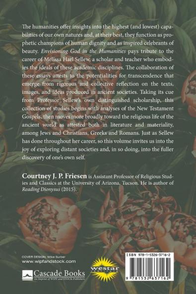 Envisioning God in the Humanities: Essays on Christianity Judaism and Ancient Religion in Honor of Melissa Harl Sellew (Westar Seminar on God and the Human Future)