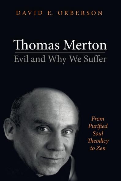 Thomas Merton-Evil and Why We Suffer: From Purified Soul Theodicy to Zen