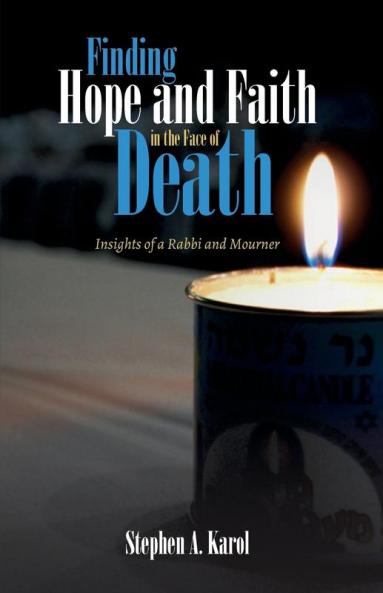 Finding Hope and Faith in the Face of Death: Insights of a Rabbi and Mourner