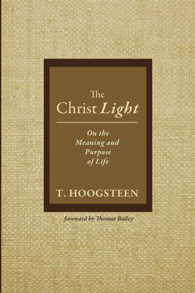 The Christ Light: On the Meaning and Purpose of Life