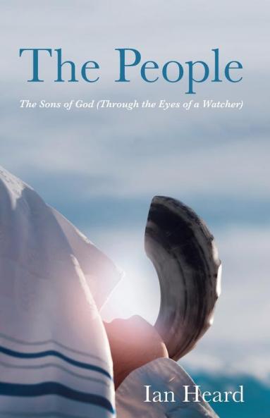 The People: The Sons of God (Through the Eyes of a Watcher)