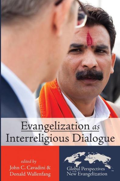 Evangelization as Interreligious Dialogue: 2 (Global Perspectives on the New Evangelization)