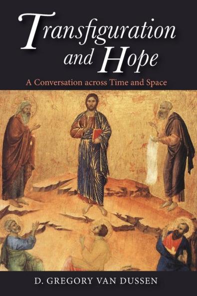 Transfiguration and Hope: A Conversation Across Time and Space