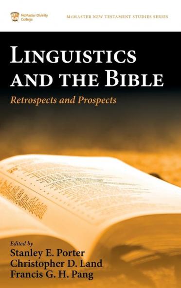 Linguistics and the Bible: Retrospects and Prospects (McMaster New Testament Studies)