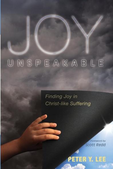 Joy Unspeakable: Finding Joy in Christ-Like Suffering