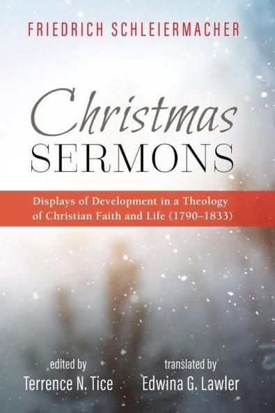 Christmas Sermons: Displays of Development in a Theology of Christian Faith and Life (1790-1833)