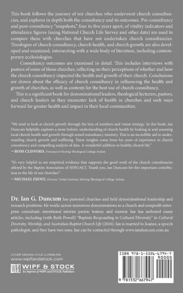The Impact of Church Consultancy: Explore the Impact of One Model of Church Consultancy on Church Health and Church Growth in Nsw/ACT Baptist Churches (Australian College of Theology Monograph)