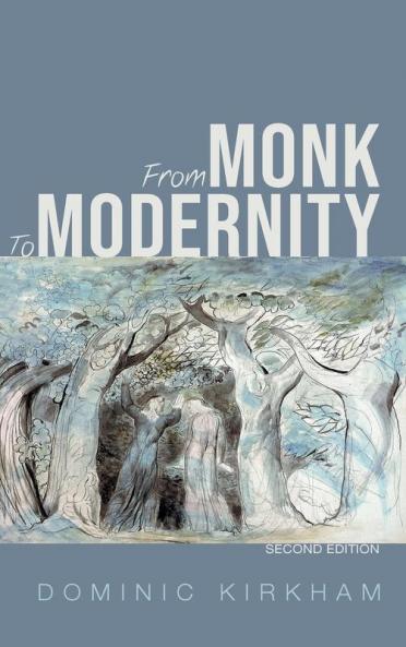 From Monk to Modernity Second Edition: The Challenge of Modern Thinking