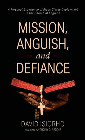 Mission Anguish and Defiance: A Personal Experience of Black Clergy Deployment in the Church of England