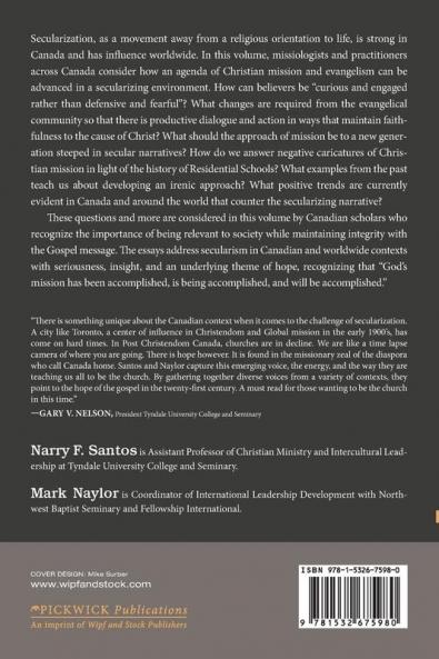 Mission and Evangelism in a Secularizing World: Academy Agency and Assembly Perspectives from Canada: 2 (Evangelical Missiological Society Monograph)