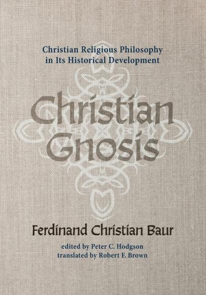 Christian Gnosis: Christian Religious Philosophy in Its Historical Development