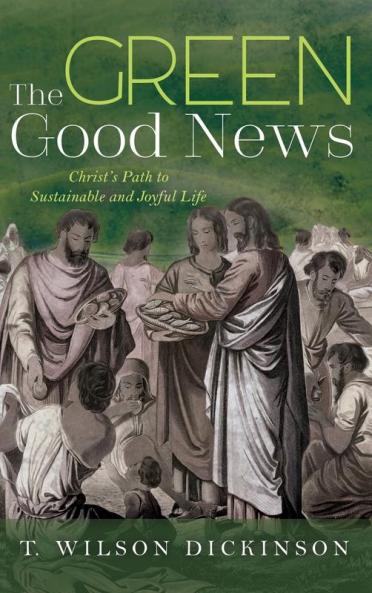 The Green Good News: Christ's Path to Sustainable and Joyful Life
