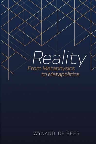 Reality: From Metaphysics to Metapolitics