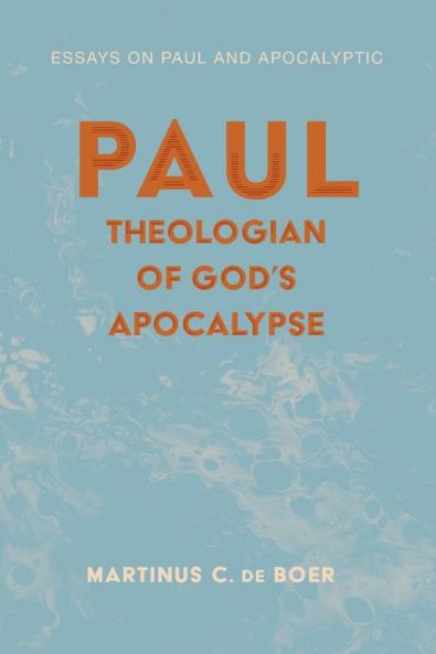 Paul Theologian of God's Apocalypse