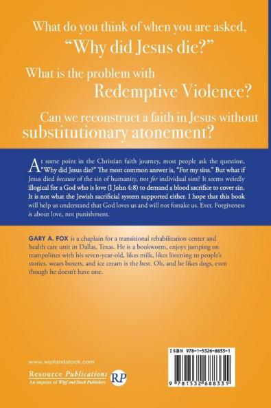 Understanding Atonement: Maybe It's Time to Rethink Atonement Without Giving Up Jesus