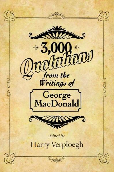 3000 Quotations from the Writings of George MacDonald
