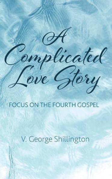 A Complicated Love Story: Focus on the Fourth Gospel