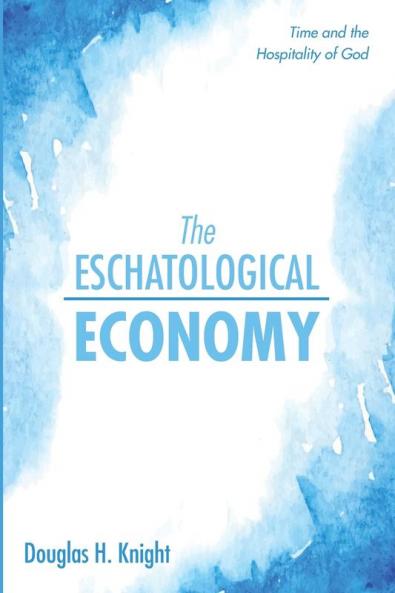 The Eschatological Economy: Time and the Hospitality of God