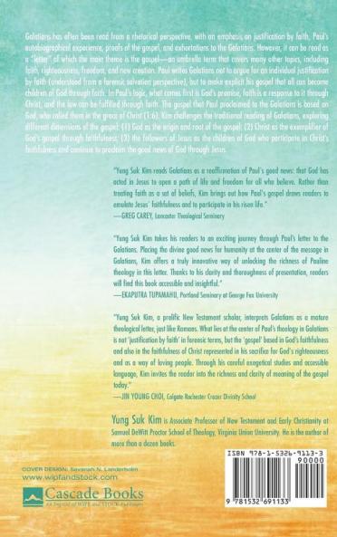 Rereading Galatians from the Perspective of Paul's Gospel: A Literary and Theological Commentary