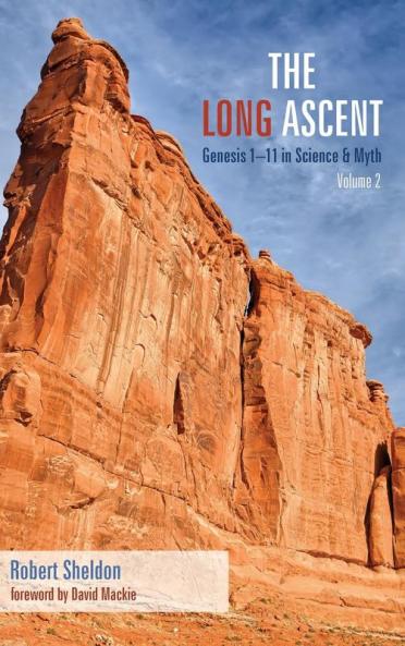 The Long Ascent Volume 2: Genesis 1-11 in Science & Myth