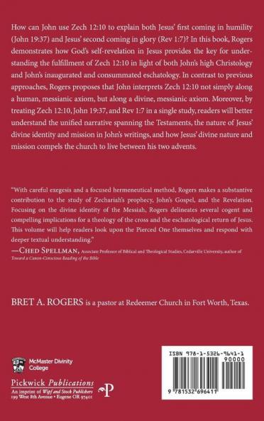 Jesus as the Pierced One: The Use of Zechariah 12:10 in John's Gospel and Revelation (McMaster Biblical Studies)