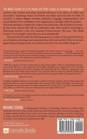 The Media Creates Us in Its Image and Other Essays on Technology and Culture
