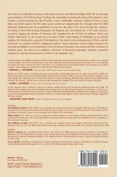 The Early Creeds: The Mercersburg Theologians Appropriate the Creedal Heritage: 8 (Mercersburg Theology Study)