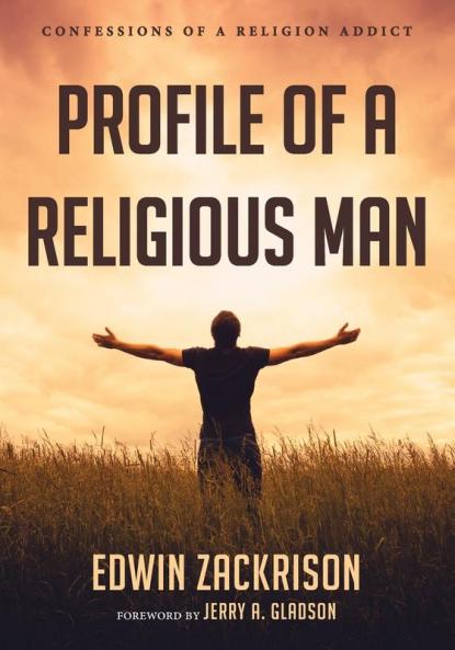 Profile of a Religious Man: Confessions of a Religion Addict