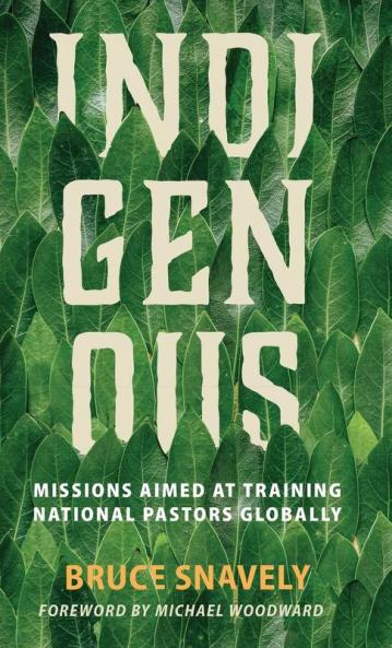 Indigenous: Missions Aimed at Training National Pastors Globally
