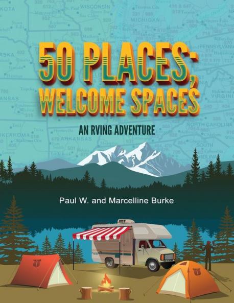 50 Places; Welcome Spaces: An RVing Adventure