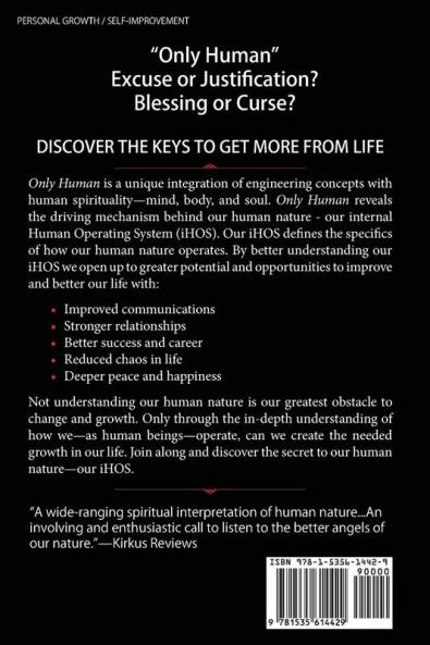 Only Human: Guide to our internal Human Operating System (iHOS) and Achieving a Better Life
