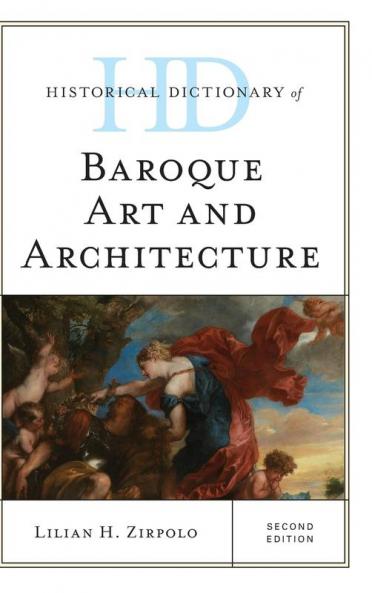 Historical Dictionary of Baroque Art and Architecture