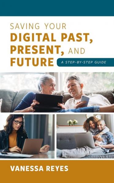 Saving Your Digital Past Present and Future
