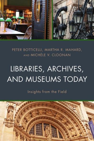 Libraries Archives and Museums Today