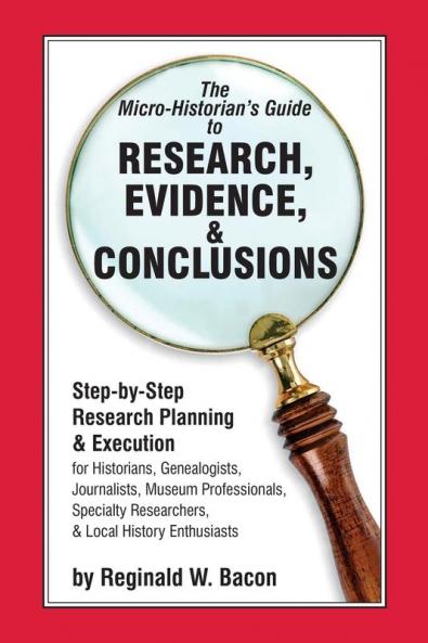 Micro-historian's Guide to Research Evidence & Conclusions