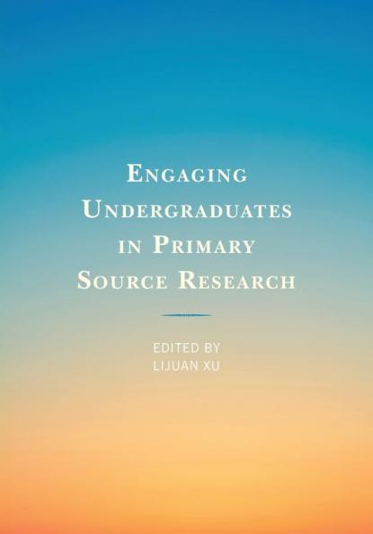 Engaging Undergraduates in Primary Source Research