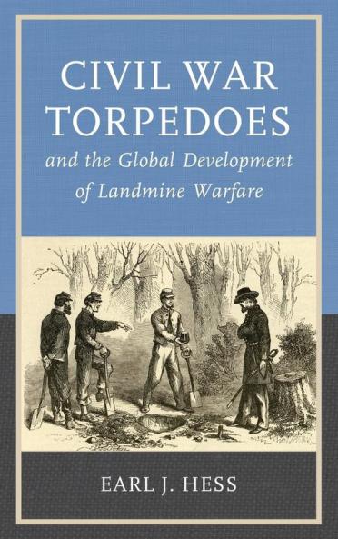 Civil War Torpedoes and the Global Development of Landmine Warfare