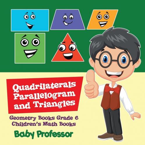 Quadrilaterals Parallelogram and Triangles - Geometry Books Grade 6 | Children's Math Books