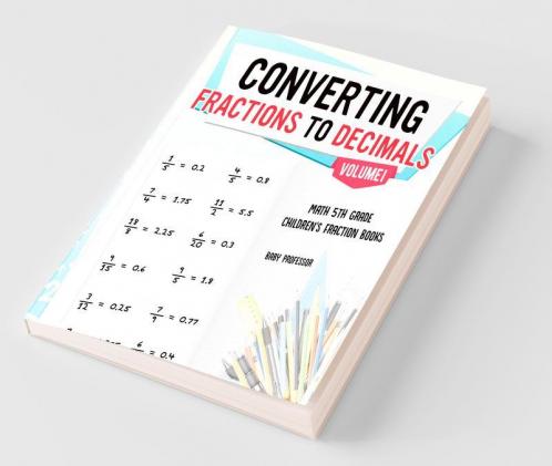 Converting Fractions to Decimals Volume I - Math 5th Grade | Children's Fraction Books