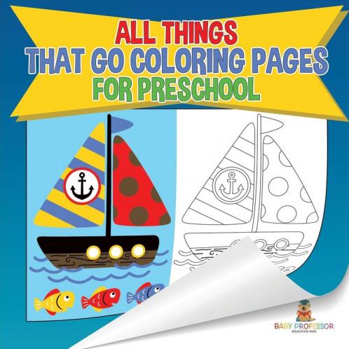 All Things That Go Coloring Pages for Preschool Children's Activities Crafts & Games Books