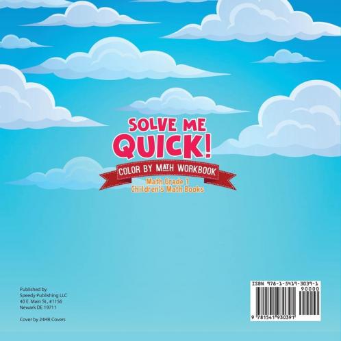 Solve Me Quick! Color by Math Workbook - Math Grade 1 Children's Math Books