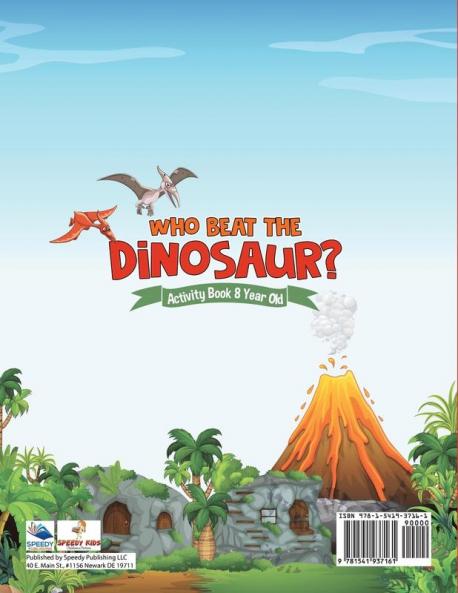Who Beat the Dinosaur? Activity Book 8 Year Old