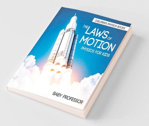 The Laws of Motion Physics for Kids | Children's Physics Books