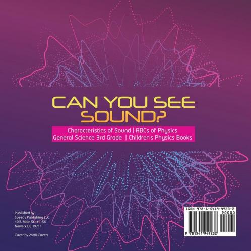 Can You See Sound? Characteristics of Sound ABCs of Physics General Science 3rd Grade Children's Physics Books