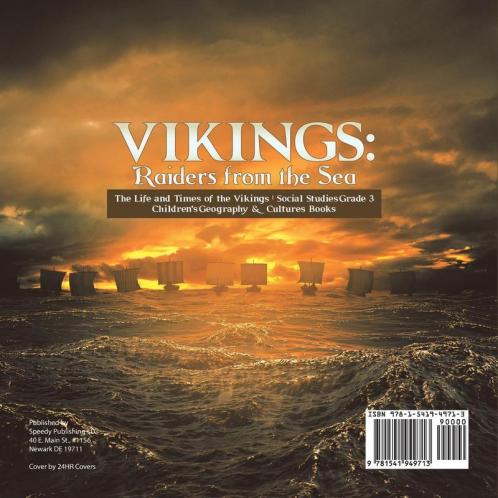 Vikings: Raiders from the Sea The Life and Times of the Vikings Social Studies Grade 3 Children's Geography & Cultures Books