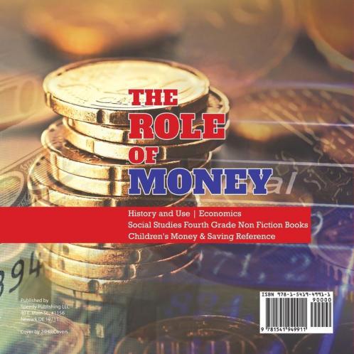 The Role of Money History and Use Economics Social Studies Fourth Grade Non Fiction Books Children's Money & Saving Reference