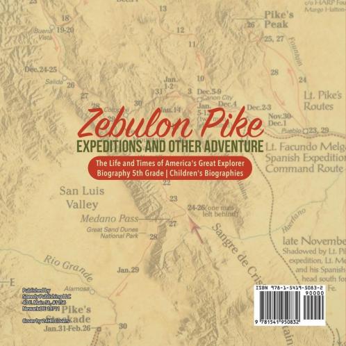 Zebulon Pike Expeditions and Other Adventure The Life and Times of America's Great Explorer Biography 5th Grade Children's Biographies