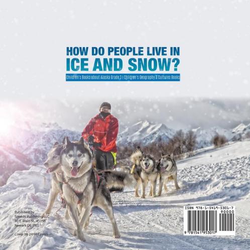 How Do People Live in Ice and Snow? Children's Books about Alaska Grade 3 Children's Geography & Cultures Books