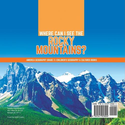 Where Can I See the Rocky Mountains? America Geography Grade 3 Children's Geography & Cultures Books